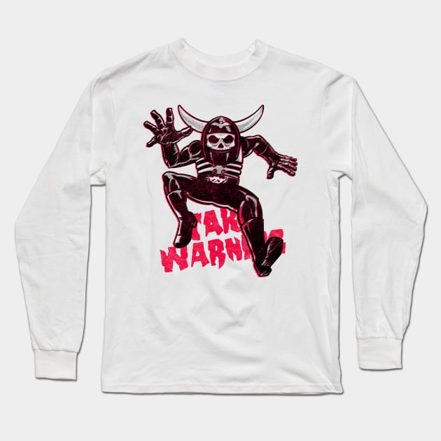 Take Warning Long Sleeve T-Shirt by GiMETZCO!